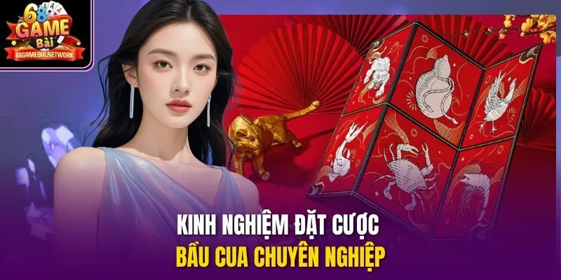 Kinh nghiệm đặt cược bầu cua chuyên nghiệp
