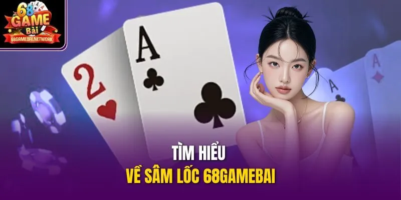 Tìm hiểu về sâm lốc 68gamebai