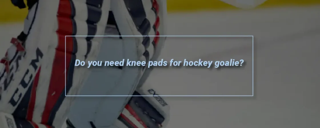 knee pads for hockey goalie